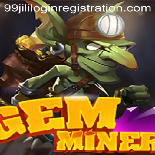 Exploring the World of GemMiner and the 99jili Login Registration Process