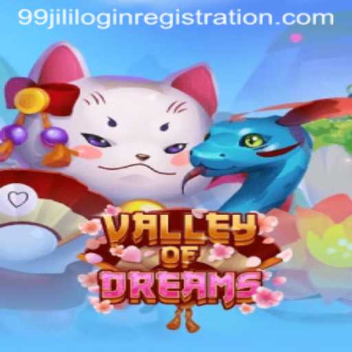Exploring the Enchanting World of ValleyofDreams and Mastering the 99jili Login Registration